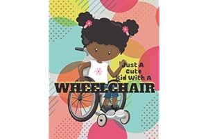 JUST A CUTE KID WITH A WHEELCHAIR: LARGE LINED NOTEBOOK FOR KIDS IN WHEELCHAIRS