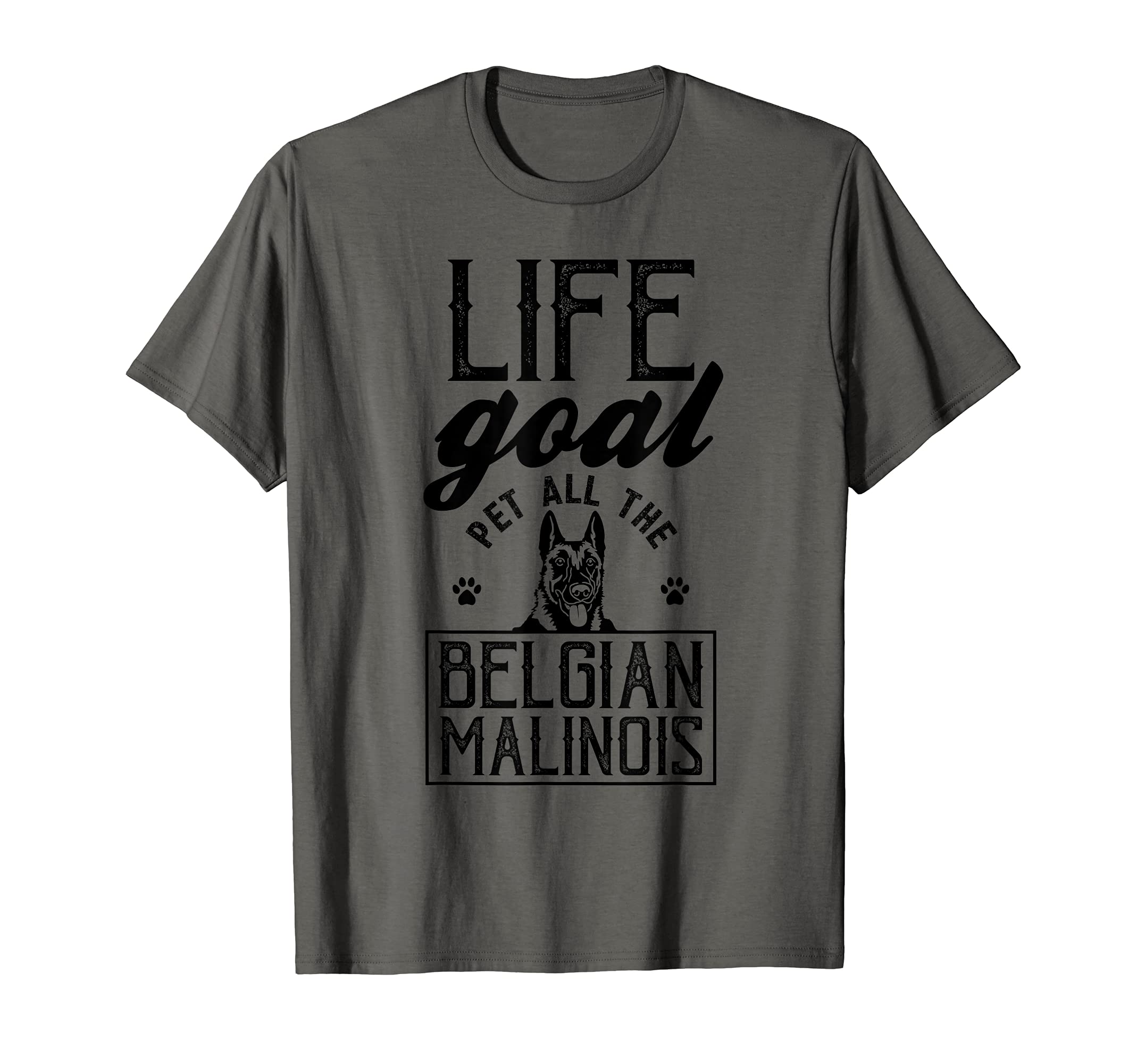 Life Goal Pet All The Belgian Malinois Funny Dog Lover T-Shirt