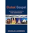 Global Gospel: An Introduction to Christianity on Five Continents