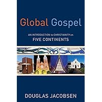Global Gospel: An Introduction to Christianity on Five Continents