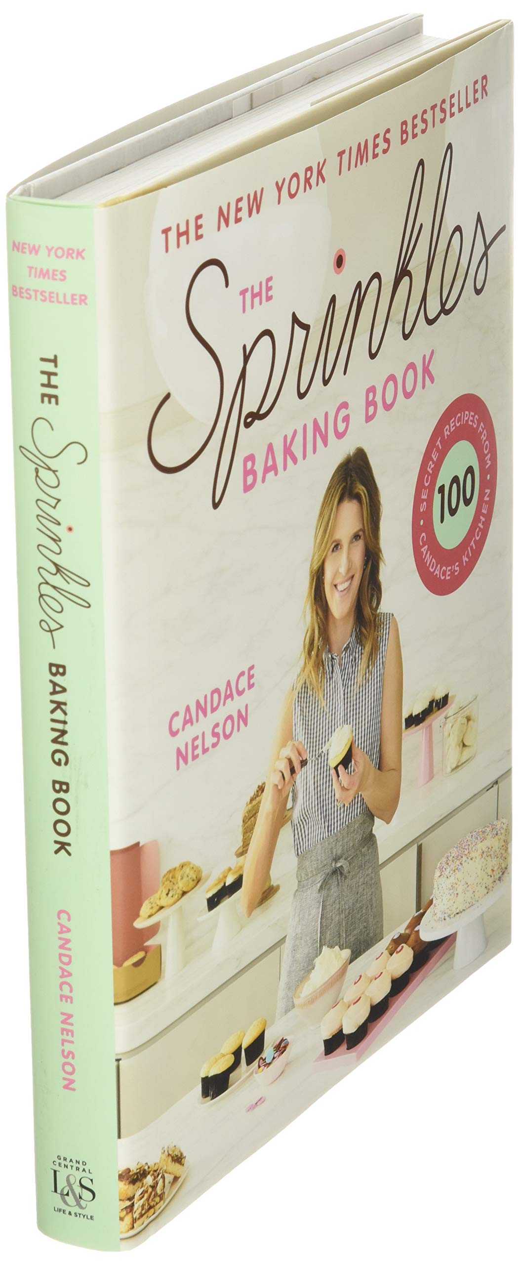 The Sprinkles Baking Book: 100 Secret Recipes from Candace's Kitchen Oct 25, 2016