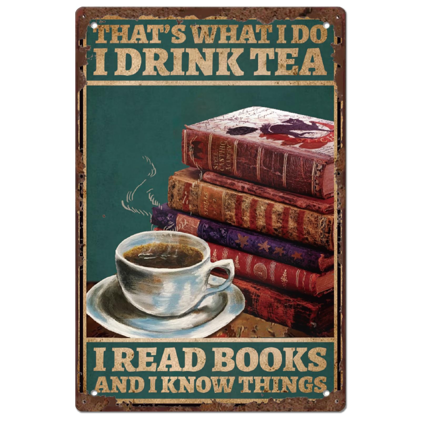 SUPERDANT Reading and Drinking Metal Signs Drink Tea Read Book Know Things Tin Signs Inspirational Quotes Metal Tin Sign Vintage Wall Art Funny Signs and Plaque for Library Cafe Bar Vintage Decor