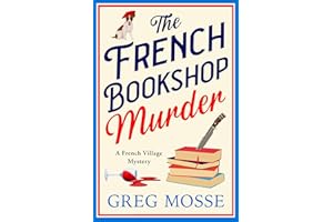 The French Bookshop Murder: A brand-new utterly gripping and charming cozy murder mystery series (A French Village Mystery)