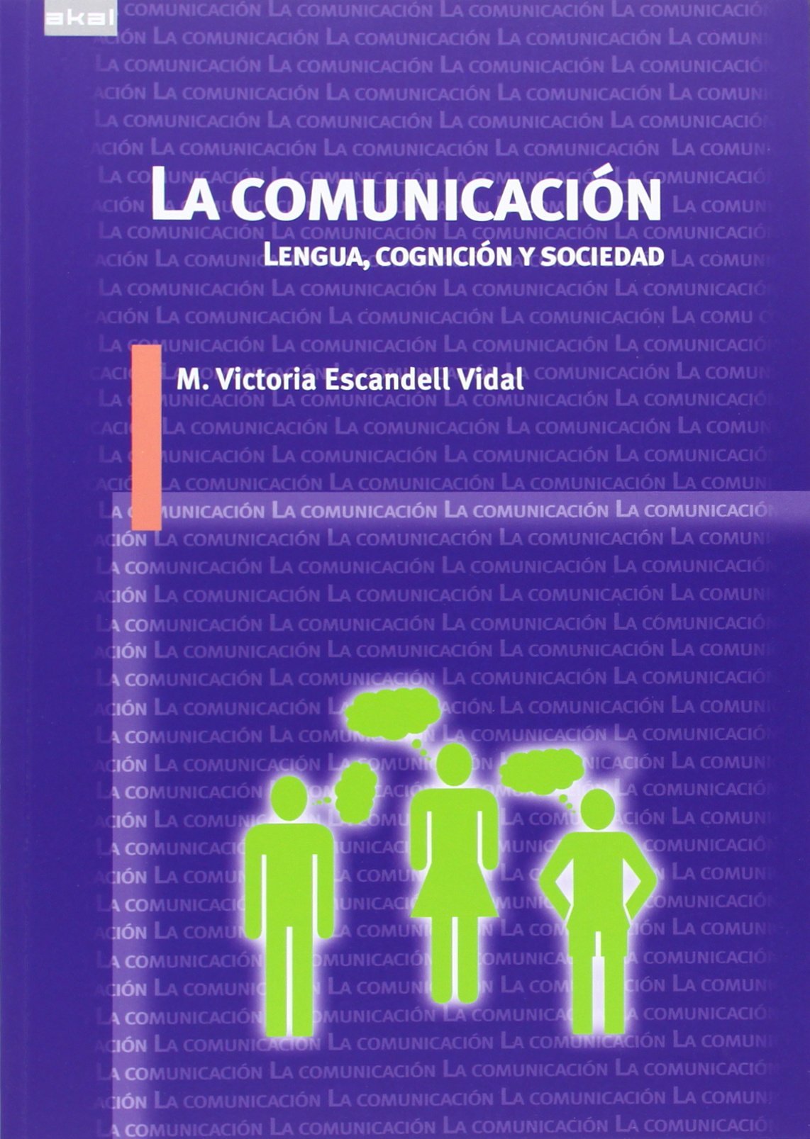 La comunicaci&oacute;n. Lengua, cognici&oacute;n y sociedad: 27 (Ling&uuml;ística)