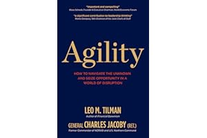 Agility: How to Navigate the Unknown and Seize Opportunity in a World of Disruption