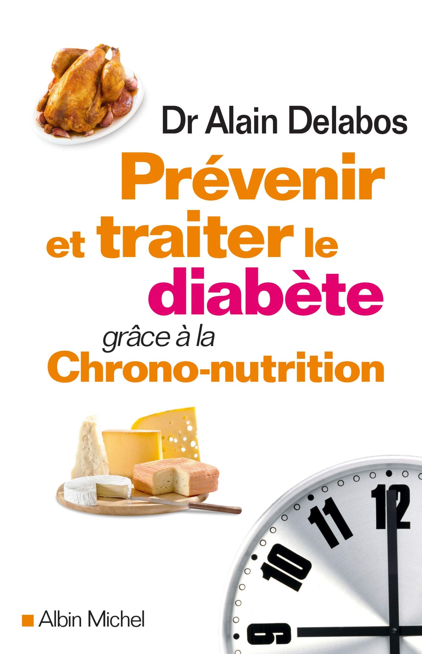 Prevenir Et Traiter Le Diabete Grace A La Chrono Nutrition A M Dietetiq French Edition Delabos Dr Alain 9782226316851 Amazon Com Books