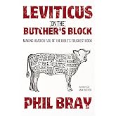 Leviticus on the Butcher's Block: Making Head or Tail of the Bible's Toughest Book
