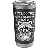 Funny Raccoon Meme Let's Do This Before My Anxiety Kicks In Stainless Steel Insulated Tumbler