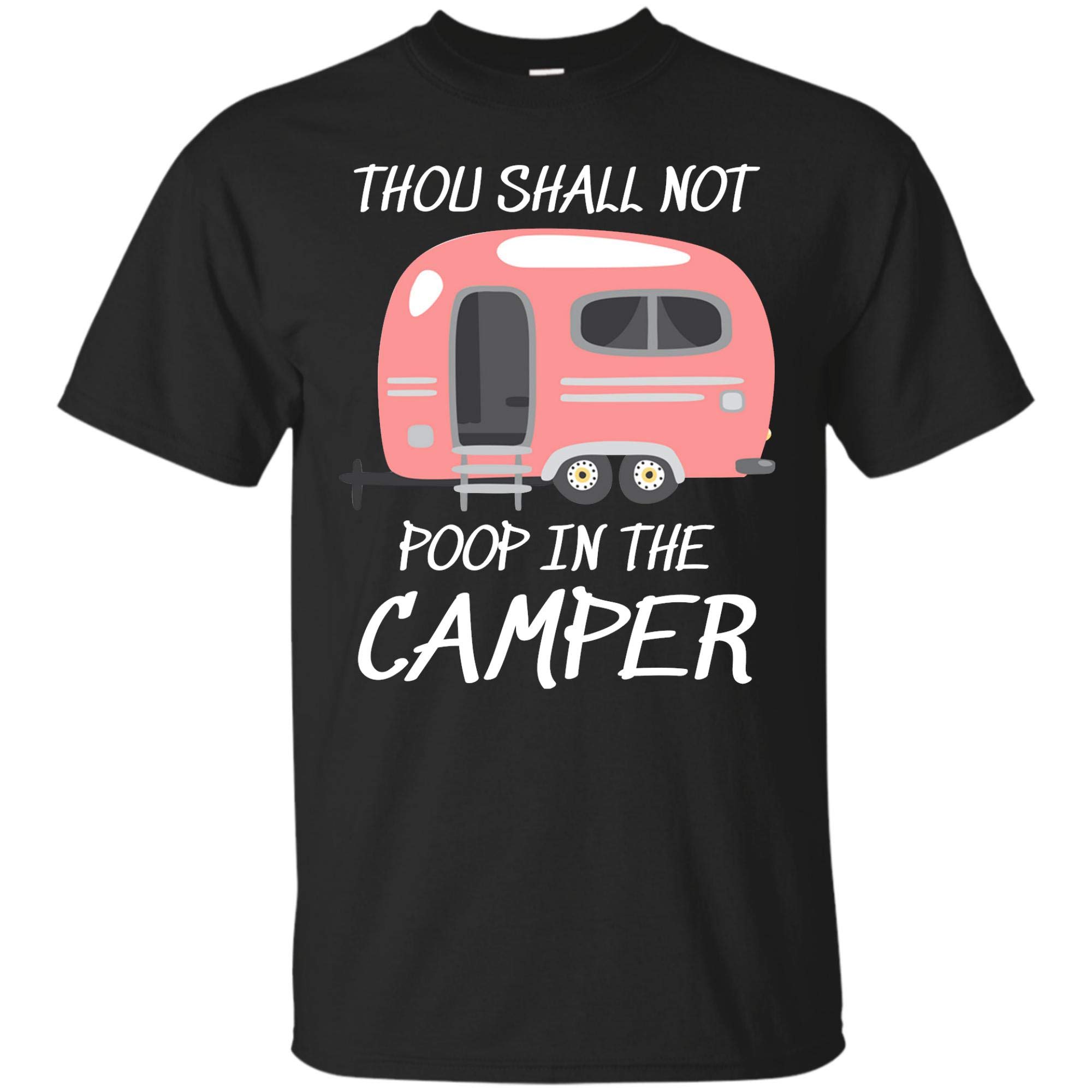 Camping Lover T-shirt Thou Shall Not Poop In The Camper Gift