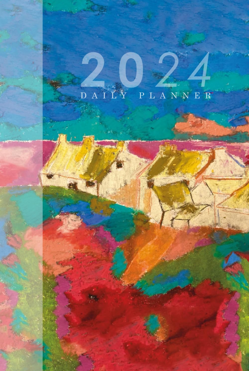 2024 Daily Planner: The Hamlet, Abereiddi | Original Artwork Cover Design by Studio Eloise Govier | Impressionist Art | Colourful Aesthetic | Page a ... Work, Home, Students or Gift | 6.14"x9.21"