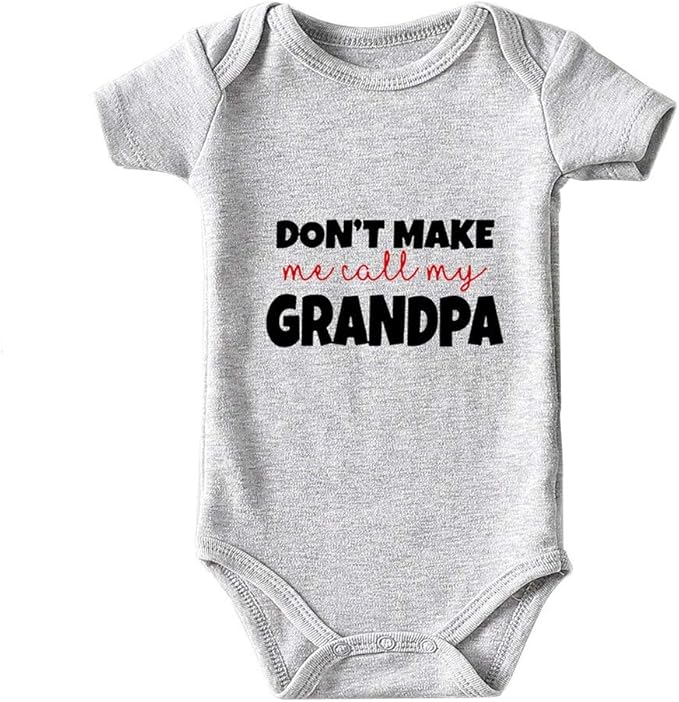 Don't Make Me Call Grandpa Baby Boy Clothes Unisex Baby Girl Onesies
