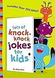 Lots of Knock-Knock Jokes for Kids: A Funny, Laugh