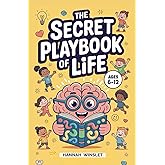 The Secret Playbook of Life: 50 Stories to Teach Confidence, Friendship, and Emotional Skills for Kids Ages 6–12