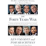 The Forty Years War: The Rise and Fall of the Neocons, from Nixon to Obama