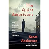 The Quiet Americans: Four CIA Spies at the Dawn of the Cold War