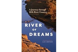 River of Dreams: Meandering in Milk River Country
