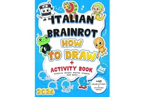 How To Draw Italian Brainrot: Easy & Creative Drawing and Activity Book Featuring Tralalero Tralala, Tung Tung Tung Sahur, Ballerina Capuchina, ... Book for Every Kid! (Italian brainrot books)