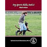 Dog Sports Skills, Book 2: Motivation