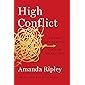 High Conflict: Why We Get Trapped and How We Get Out