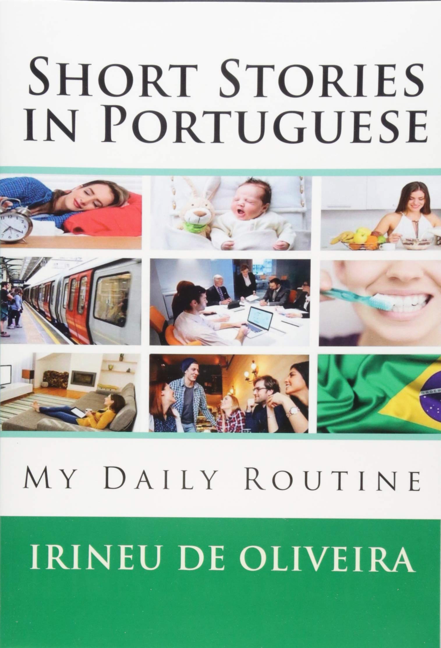 Short Stories In Portuguese My Daily Routine Volume 1 Portuguese Edition De Oliveira Irineu 9781483945736 Amazon Com Books