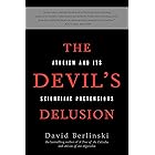 The Devil's Delusion: Atheism and its Scientific Pretensions
