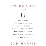 10% Happier: How I Tamed the Voice in My