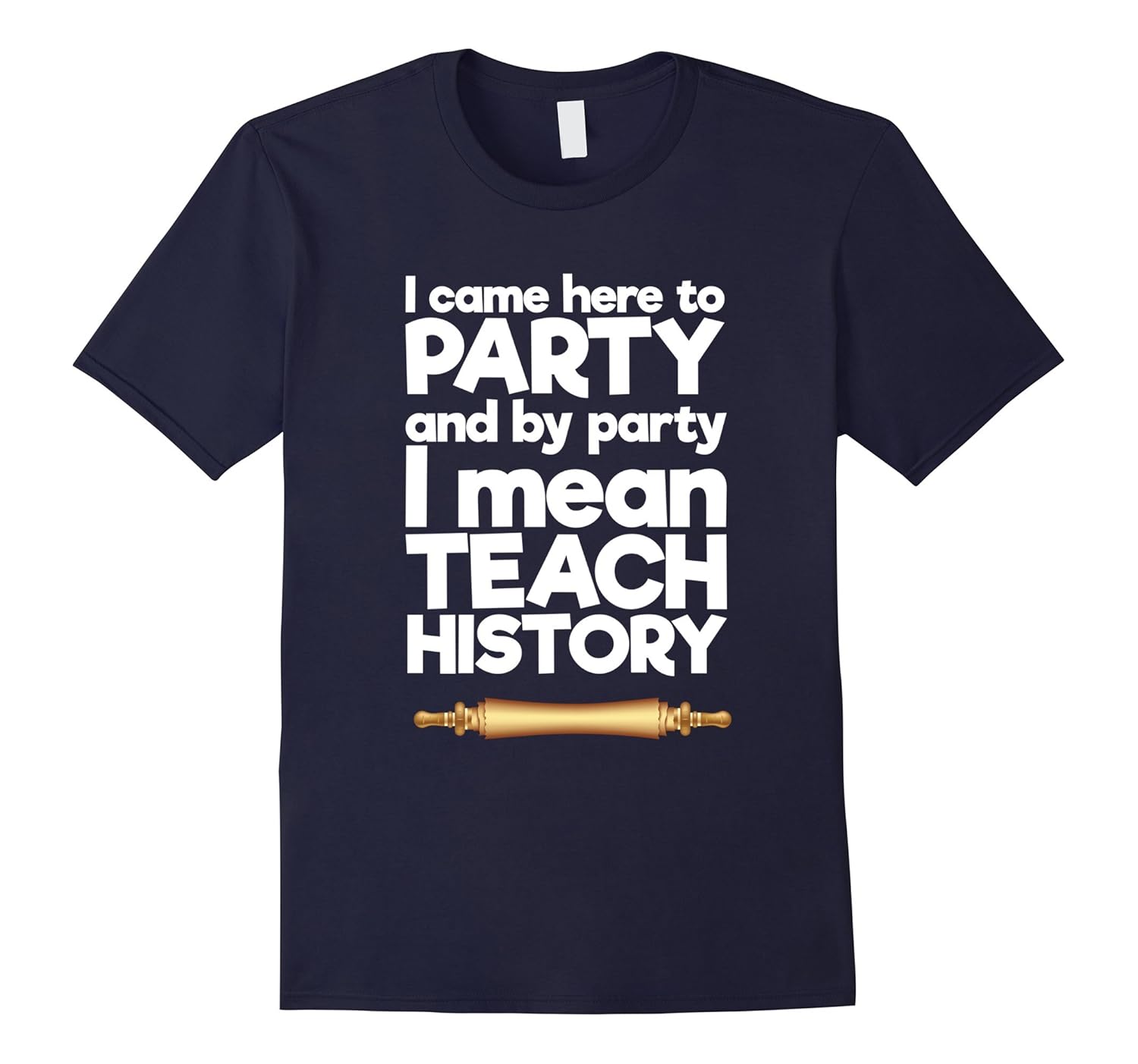 I Came Here To Party And By Party I Mean Teach History Shirt-Rose