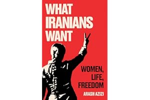 What Iranians Want: Women, Life, Freedom