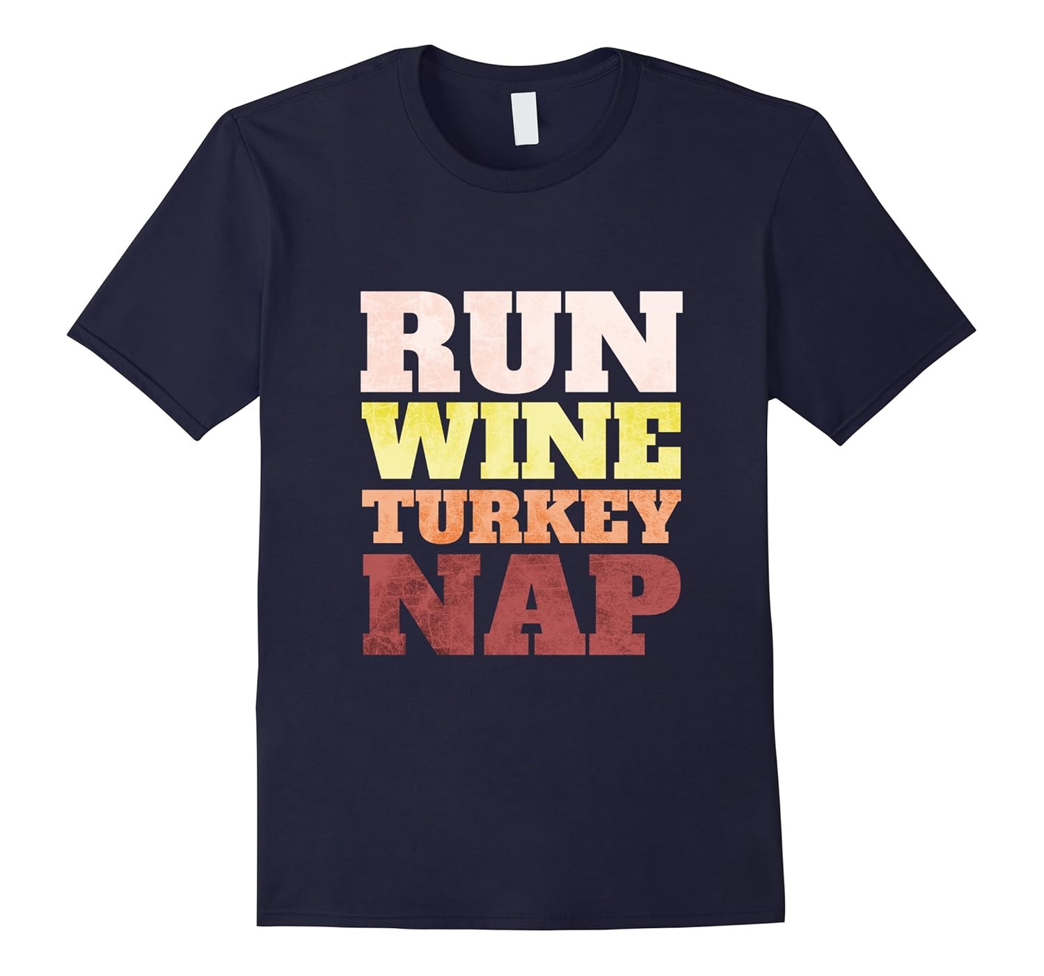 Run Wine Turkey Nap T-Shirt | 2017 Thanksgiving Shirt-ANZ