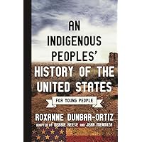 An Indigenous Peoples' History of the United States for Young People (ReVisioning History for Young People)