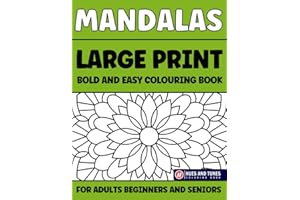 Large Print Bold And Easy Mandalas Colouring Book: Big and Simple Mandala Pattern for Adults, Beginners and Seniors with Thic