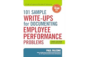 101 Sample Write-Ups for Documenting Employee Performance Problems: A Guide to Progressive Discipline and Termination (A Guid