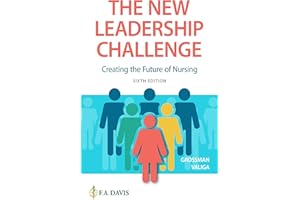 The New Leadership Challenge Creating the Future of Nursing