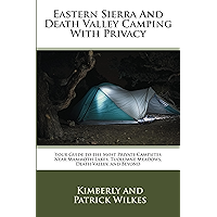 Eastern Sierra And Death Valley Camping With Privacy: Your Guide To The Most Private Campsites Near Mammoth Lakes… book cover