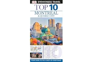 Top 10 Montreal & Quebec City (Eyewitness Top 10 Travel Guide)