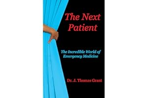The Next Patient: The Incredible World of Emergency Medicine