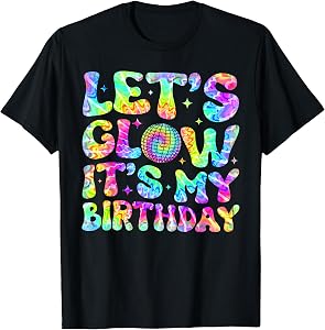 Party Glowing 80s Group Team Lets Crazy It's My Birthday T-Shirt
