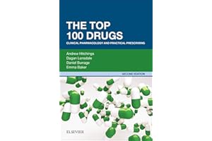 The Top 100 Drugs: Clinical Pharmacology and Practical Prescribing