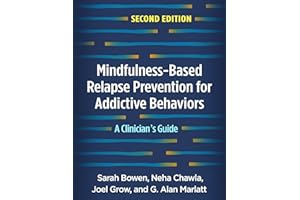 Mindfulness-Based Relapse Prevention for Addictive Behaviors: A Clinician's Guide