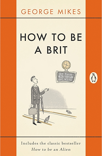 Download How to be a Brit: The Classic Bestselling Guide (English Edition) PDF
