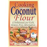 Cooking with Coconut Flour: A Delicious Low-Carb, Gluten-Free Alternative to Wheat