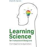 Learning Science for Instructional Designers: From Cognition to Application