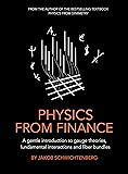 Physics from Finance: A gentle introduction to gauge theories, fundamental interactions and fiber bundles