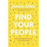 Find Your People: Building Deep Community in a Lonely World