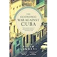 The Economic War Against Cuba: A Historical and Legal Perspective on the U.S. Blockade