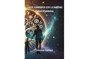 Des Ombres en Lumières: Cahier d'exercices
