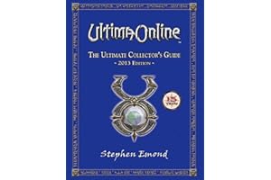 Ultima Online: The Ultimate Collector's Guide: 2013 Edition