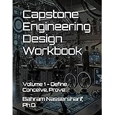 space travel nuclear propulsion Capstone Engineering Design Workbook: Volume 1 - Define, Conceive, Prove