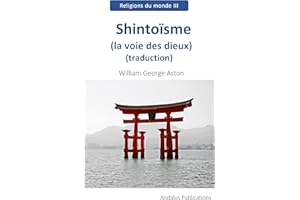 Shintoïsme (la voie des dieux) (traduction) (French Edition)