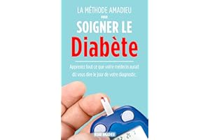 La Méthode Amadieu pour Soigner le �پ�����è�ٱ� : Apprenez tout ce que votre médecin aurait dû vous dire le jour de votre diagnost
